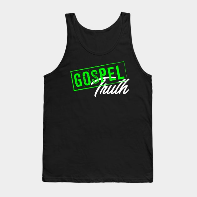 Gospel truth Tank Top by God Given apparel